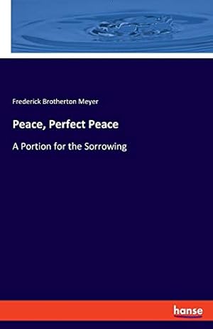 Bild des Verkufers fr Peace, Perfect Peace: A Portion for the Sorrowing zum Verkauf von WeBuyBooks