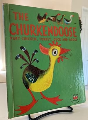 Seller image for The Churkendoose: Part Chicken, Turkey, Duck and Goose for sale by Foster Books, Board of Directors FABA