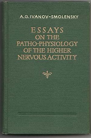 Essays on the Patho-Physiology of the Higher Nervous Activity. According to I. P. Pavlov and his ...