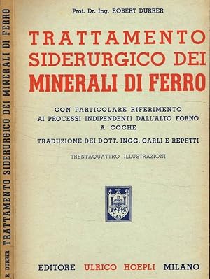 Imagen del vendedor de Trattamento siderurgico dei minerali di ferro con particolare riferimento ai processi indipendenti dall'altoforno a coche a la venta por Biblioteca di Babele