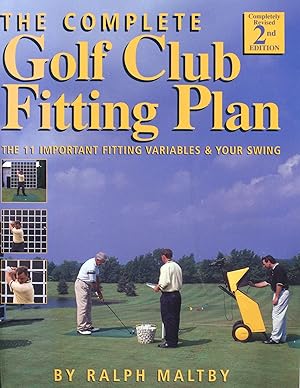 Seller image for The Complete Golf Club Fitting Plan; the 11 important fitting variables and your swing for sale by Waysidebooks