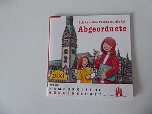 Bild des Verkufers fr Ich hab eine Freundin, die ist Abgeordnete. Pixi-Buch zum Verkauf von Deichkieker Bcherkiste