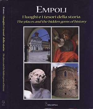 Seller image for Empoli. I luoghi e i tesori della storia - The places and the hidden gems of history for sale by Biblioteca di Babele
