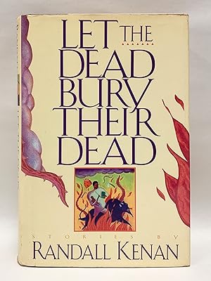 Bild des Verkufers fr Let the Dead Bury Their Dead zum Verkauf von Old New York Book Shop, ABAA
