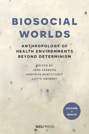 Seller image for Biosocial Worlds : Anthropology of Health Environments Beyond Determinism for sale by GreatBookPrices