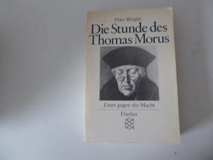 Imagen del vendedor de Die Stunde des Thomas Morus. Einer gegen die Macht. TB a la venta por Deichkieker Bcherkiste