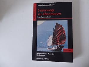 Bild des Verkufers fr Unterwegs zu Abenteuern. Reportagen weltweit. Erlebnisberichte - Reisetips - Lnderkunde. TB zum Verkauf von Deichkieker Bcherkiste