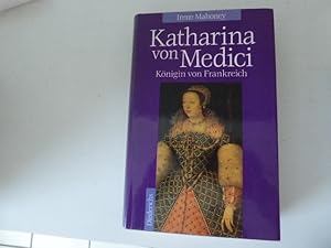 Bild des Verkufers fr Katharina von Medici. Knigin von Frankreich. Hardcover mit Schutzumschlag zum Verkauf von Deichkieker Bcherkiste