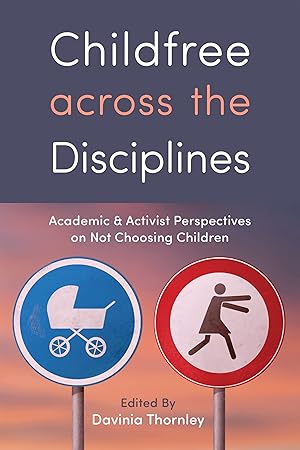 Immagine del venditore per Childfree across the Disciplines: Academic and Activist Perspectives on Not Choosing Children venduto da Redux Books