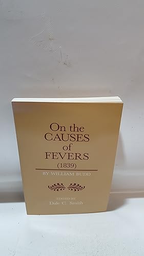 Seller image for On The Causes Of Fever (1839) (The Henry E. Sigerist Supplements To The Bulletin Of The History Of Medicine New Series, No. 9.) for sale by Cambridge Rare Books