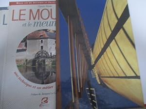Le Moulin à Vent et le Meunier - T. I : Une technique et un métier - T. II :Une symbolique social...