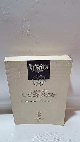 Bild des Verkufers fr I Riccati E La Cultura Della Marca Nel Settecento Europeo Atti Del Convegno Internazionale Di Studio (Castelfranco Veneto, 5-6 Aprile 1990) zum Verkauf von Cambridge Rare Books