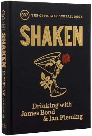 Immagine del venditore per Shaken. Drinking with James Bond and Ian Fleming venduto da Adrian Harrington Ltd, PBFA, ABA, ILAB