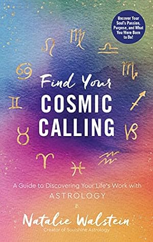 Bild des Verkufers fr Find Your Cosmic Calling: A Guide to Discovering Your Life's Work with Astrology zum Verkauf von WeBuyBooks