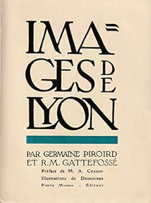 Image du vendeur pour Images de Lyon, par Germaine Piroird et R. M. Gattefoss. Prface de M. A. Chagny Tome II mis en vente par Ammareal