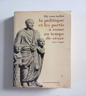 Seller image for LA POLITIQUE ET LES PARTIS A ROME AU TEMPS DE CESAR for sale by Ammareal