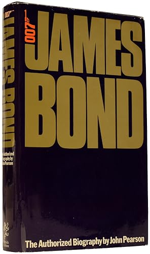 Immagine del venditore per James Bond, the Authorized Biography of 007. A fictional biography by John Pearson venduto da Adrian Harrington Ltd, PBFA, ABA, ILAB