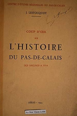 Seller image for J. Lestocquoy. Coup d'oeil sur l'histoire du Pas-de-Calais des origines  1914 for sale by Ammareal