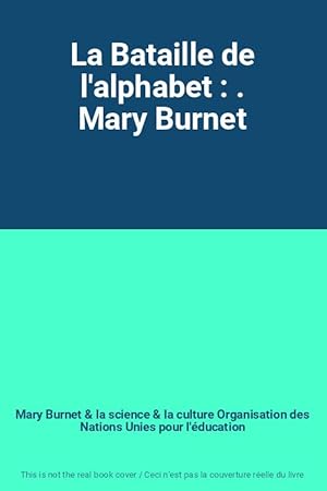 Image du vendeur pour La Bataille de l'alphabet : . Mary Burnet mis en vente par Ammareal