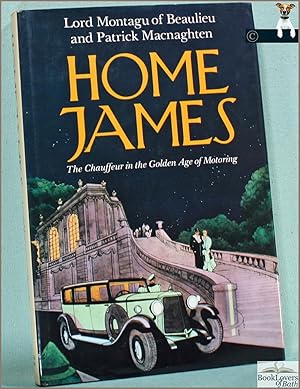 Bild des Verkufers fr Home James!: The Chauffeur in the Golden Age of Motoring zum Verkauf von BookLovers of Bath