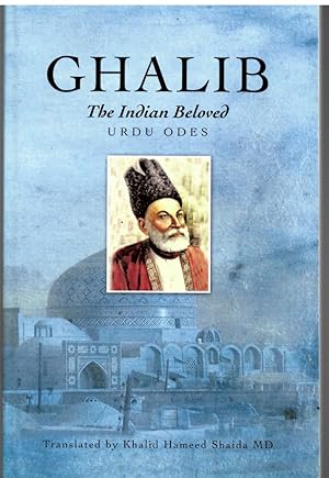 Seller image for Ghalib, the Indian Beloved: Urdu Odes for sale by Literary Cat Books