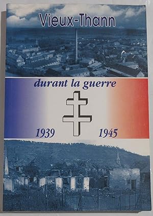 Vieux-Thann durant la guerre : 1939 - 1945