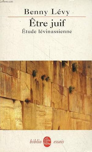 Seller image for Etre juif - tude lvinassienne - Collection le livre de poche biblio essais n4381. for sale by Le-Livre