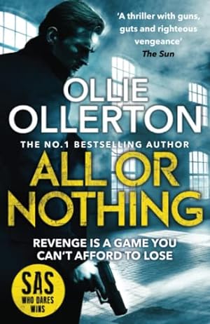 Seller image for All Or Nothing: the explosive new action thriller from bestselling author and SAS: Who Dares Wins star (Alex Abbott) for sale by WeBuyBooks