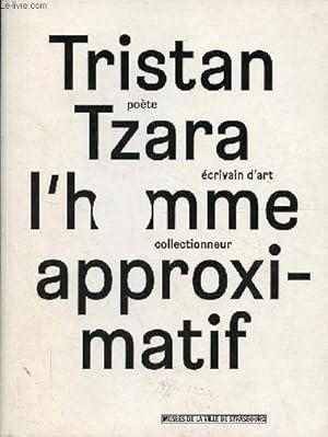 Image du vendeur pour Tristan Tzara l'homme approximatif - pote, crivain d'art, collectionneur. mis en vente par Le-Livre