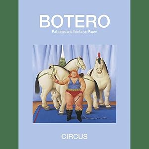 Bild des Verkufers fr Botero Circus. Paintings and Works on Paper. zum Verkauf von artbook-service