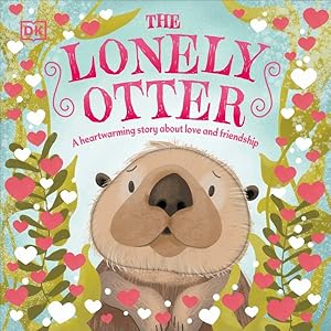 Immagine del venditore per Lonely Otter : A Heartwarming Story About Love and Friendship venduto da GreatBookPrices