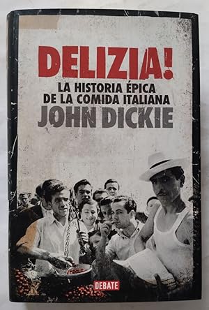 Image du vendeur pour Delizia. La historia pica de la comida italiana mis en vente par Librera Ofisierra