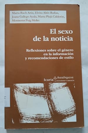 Seller image for El sexo de la noticia. Reflexiones sobre el gnero en la informacin y recomendaciones de estilo for sale by Librera Ofisierra