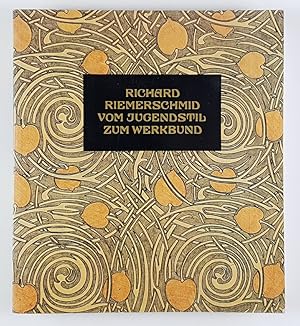Richard Riemerschmid. Vom Jugendstil zum Werkbund. Werke und Dokumente. Ausstellungskatalog.