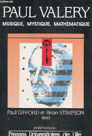 Imagen del vendedor de Paul Valry, musique, mystique, mathmatique - Collection "problmatiques". a la venta por Le-Livre