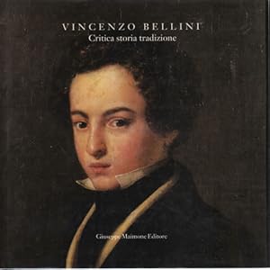 Immagine del venditore per Vincenzo Bellini. Critica storia tradizione venduto da Di Mano in Mano Soc. Coop