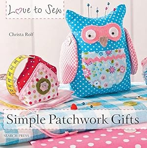 Bild des Verkufers fr Love to Sew: Simple Patchwork Gifts zum Verkauf von WeBuyBooks