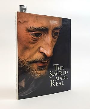 Seller image for THE SACRED MADE REAL: SPANISH PAINTING AND SCULPTURE 1600-1700 [SIGNED] for sale by Second Story Books, ABAA