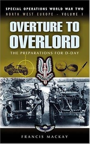 Immagine del venditore per Overture to Overlord: the Preparations for D Day: North West Europe (Special Operations World War Two) venduto da WeBuyBooks