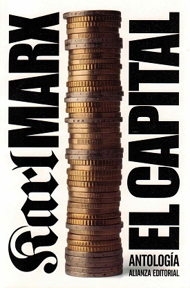 Imagen del vendedor de Capital, El. Crtica de la economa poltica. Antologa. [Ttulo original: Das Kapital. Kritik der politische Oekonomie. Seleccin, introduccin y notas de Csar Rendueles. Traduccin de Manuel Sacristn]. a la venta por La Librera, Iberoamerikan. Buchhandlung