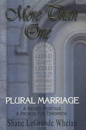 More Than One Plural Marriage, a Sacred Heritage - a Promise for Tomorrow