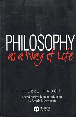 Imagen del vendedor de Philosophy as a way of Life_ Spiritual Exercises from Socrates to Foucault a la venta por San Francisco Book Company