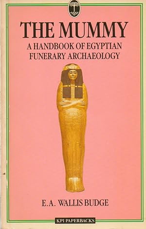 Bild des Verkufers fr The Mummy_ A Handbook of Egyptian Funerary Archaeology zum Verkauf von San Francisco Book Company