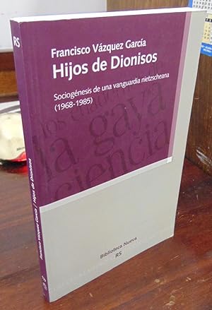 Seller image for Hijos de Dionisos: Sociogenesis de una vangardia nietscheana 1968-1985) for sale by Atlantic Bookshop
