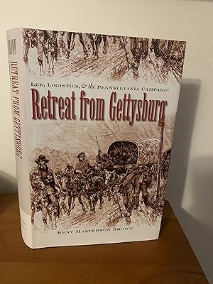 Retreat from Gettysburg: Lee, Logistics, and the Pennsylvania Campaign (Civil War America)