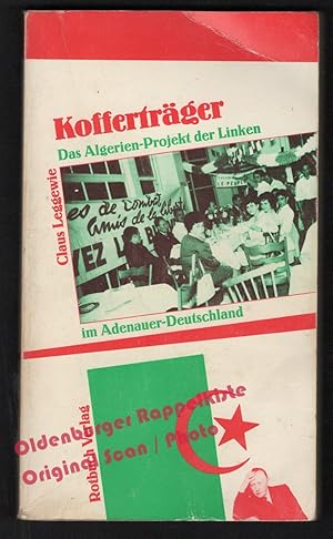 Kofferträger: das Algerien-Projekt der Linken im Adenauer-Deutschland - Leggewie, Claus