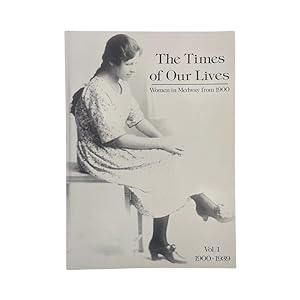 Immagine del venditore per The Times Of Our Lives, Women In Medway From 1900, Volume 1 1900-1939 venduto da Riveting Books