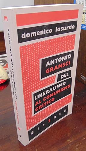 Bild des Verkufers fr Antonio Gramsci: Del liberalismo al comunismo critico zum Verkauf von Atlantic Bookshop