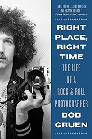 Seller image for Right Place, Right Time: The Life of a Rock & Roll Photographer for sale by WeBuyBooks