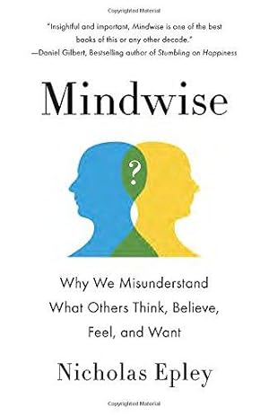 Bild des Verkufers fr Mindwise: Why We Misunderstand What Others Think, Believe, Feel, and Want zum Verkauf von WeBuyBooks